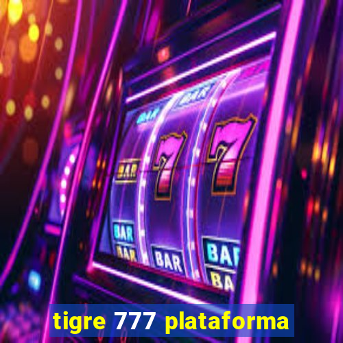 tigre 777 plataforma